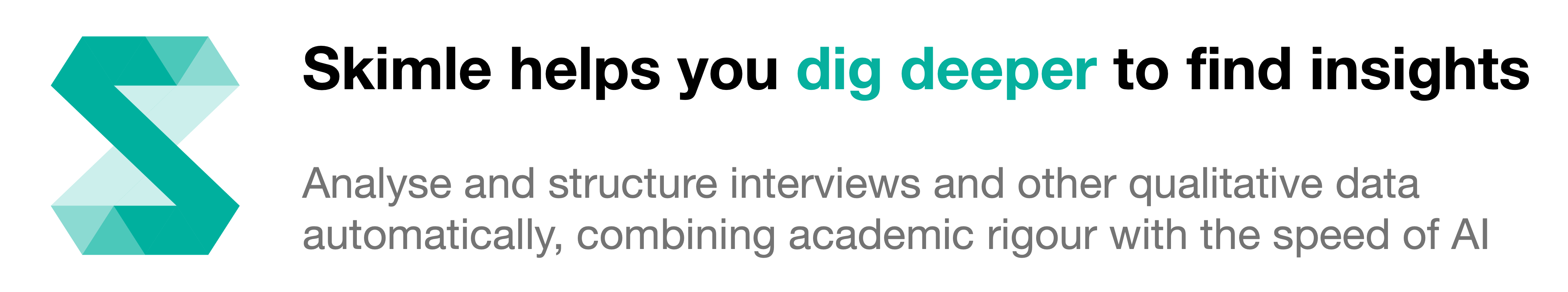 Skimle helps you dig deeper into data